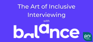 Inclusive Interviewing