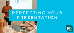 perfecting your presentation 