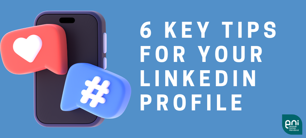 6 Strategies on Optimising Your LinkedIn Profile