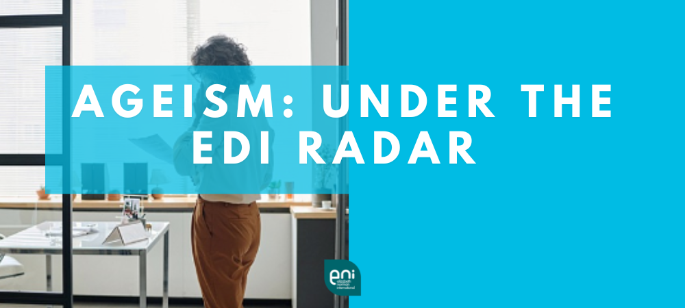 Ageism: Under The EDI Radar